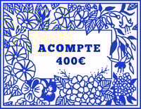 Acompte de 400 euros