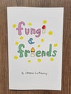FUNGI & FRIENDS