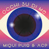 Miqui Puig & ACP "Occhi su di me / La del Galgo Viejo" 7"