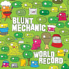 BLUNT MECHANIC- WORLD RECORD LP