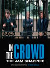 VIP Edition - hardback book "In the Crowd - The Jam Snapped!"