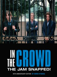 Image 1 of VIP Edition - hardback book "In the Crowd - The Jam Snapped!"