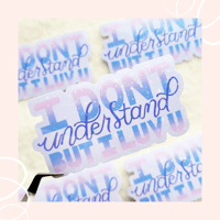 Image 3 of I Don't Understand But I Love You Sticker