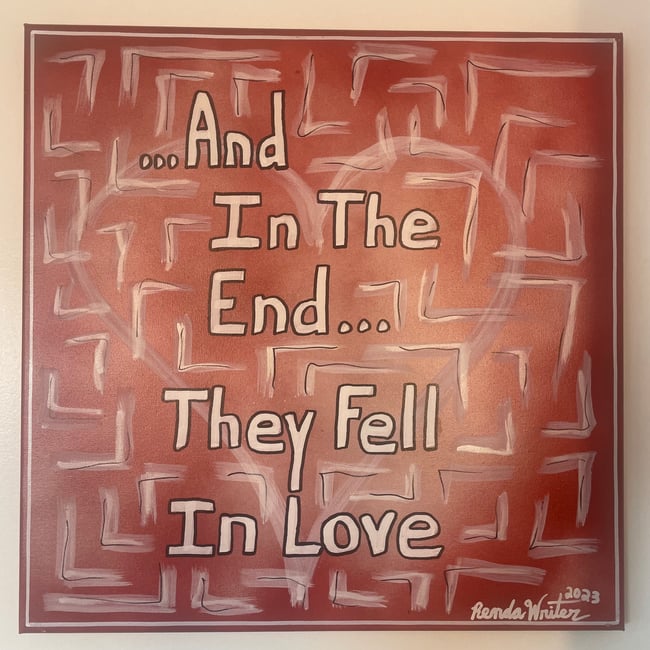 …And In The End, They Fell In Love // 20” x 20”