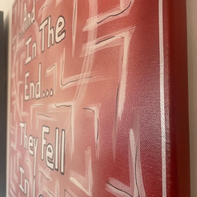 …And In The End, They Fell In Love // 20” x 20”