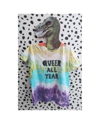 Queer All Year Tie Dye T Shirt