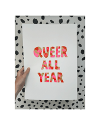 Queer all year A3 screen print