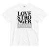 Love Stronger T-shirt