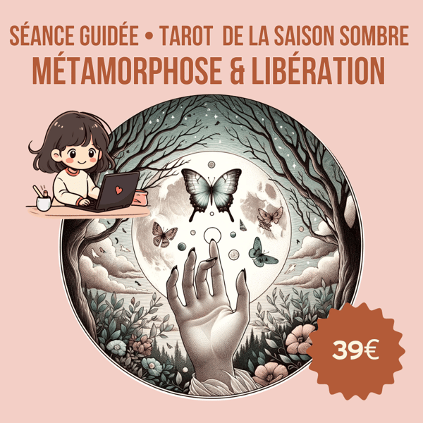 Image of Séance Guidée • Tarot de la Saison Sombre : Métamorphose & Libération