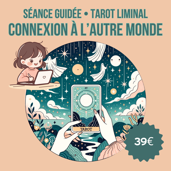Image of Séance Guidée • Tarot Liminal: Connexion à l’Autre Monde