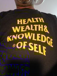 Image 4 of Health, Wealth, Knowledge Of Self T Shirt