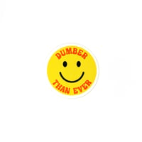 Image 1 of Dumber Than Ever Mini Sticker