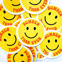 Image 2 of Dumber Than Ever Mini Sticker