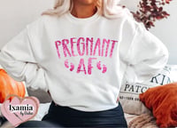 PREGNANT AF PINK  CREWNECK (pregnancy collection)