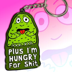 Hungry for shit keychain - Sick Animation Shop