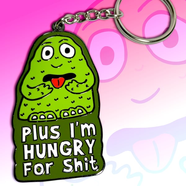 Hungry for shit keychain - Sick Animation Shop