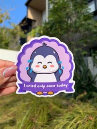 "I Cried Only Once Today" Cute Penguin Sticker | Badge Series