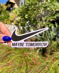 "Maybe Tomorrow" Nike Vinyl Sticker | Satire Logo Art