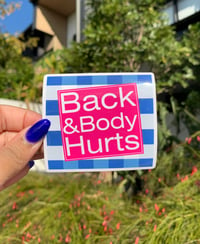 "Back &amp; Body Hurts" Vinyl Sticker | Satire Logo Art