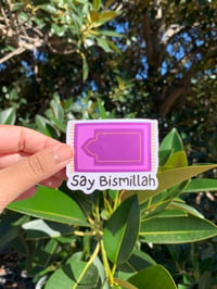Image 2 of "Say Bismillah" Vinyl Sticker | Islamic