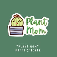 Image 1 of Plant Lover Matte Sticker: Plant Mom (Premium vinyl &amp; waterproof sticker)