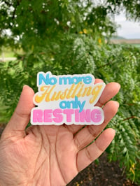 Image 2 of “No More Hustling Only Resting” Premium MATTE vinyl sticker