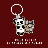 Image 2 of Boba Keychain | Acrylic Keychain for Boba Lovers | I Just Need Boba