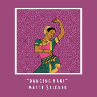 Image 2 of Desi Dancer Matte Sticker: Dancing Rani (Premium vinyl &amp; waterproof sticker)