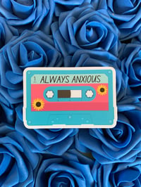 Image 2 of Tape Recorder &amp; Sunflowers Matte Sticker: Always Anxious (Premium vinyl and waterproof sticker)