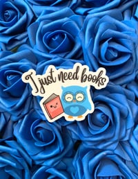 Image 5 of "I Just Need Books" Sticker