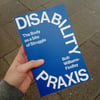 Disability Praxis: The Body as a Site of Struggle