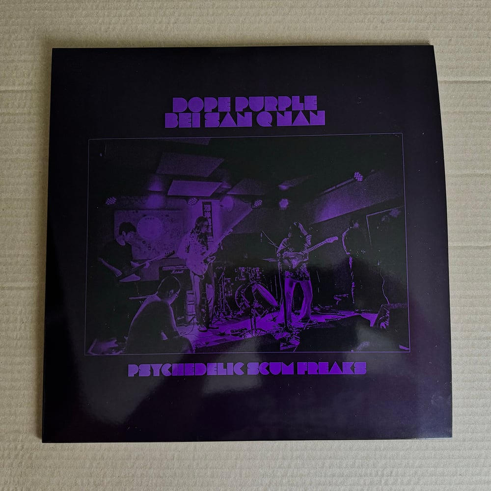 DOPE PURPLE & BEI SAN Q NAN ‘Psychedelic Scum Freaks’ Purple Vinyl 2xLP 