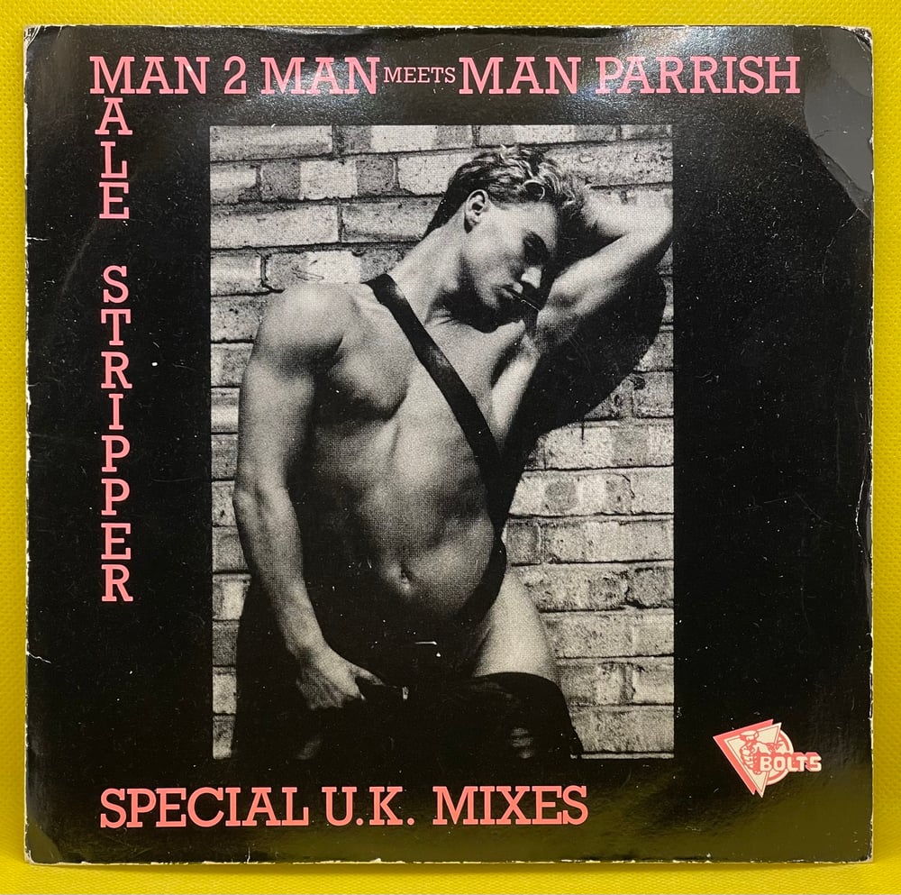 Man 2 Man Meets Man Parrish – Male Stripper 7” 45rpm 1986