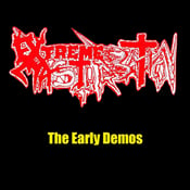 Image of EXTREME MASTURBATION-THE EARLY DEMOS CD