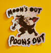 Moon's Out Poon's Out Sticker