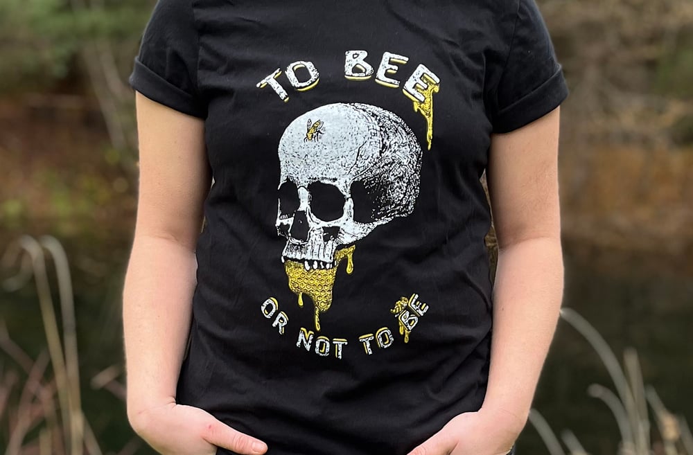 To Bee or Not to Be T-shirt