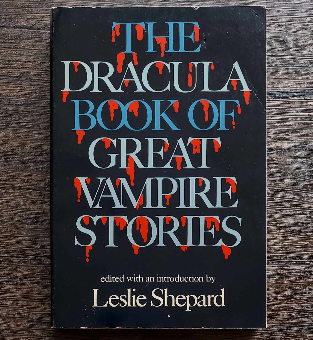 The Dracula Book of Great Vampire Stories, edited by Leslie Shepard