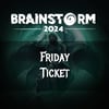 FRIDAY TICKET Brainstorm Festival 2024
