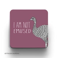 I Am Not Emused coaster