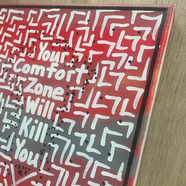 8” x 10” ✍🏻 Your Comfort Zone Will Kill You