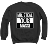 Mr. Steal Your Massi Sweater