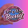 Eatin' Bussy Sticker