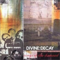 Divine:Decay ”Songs of the Damned” CD