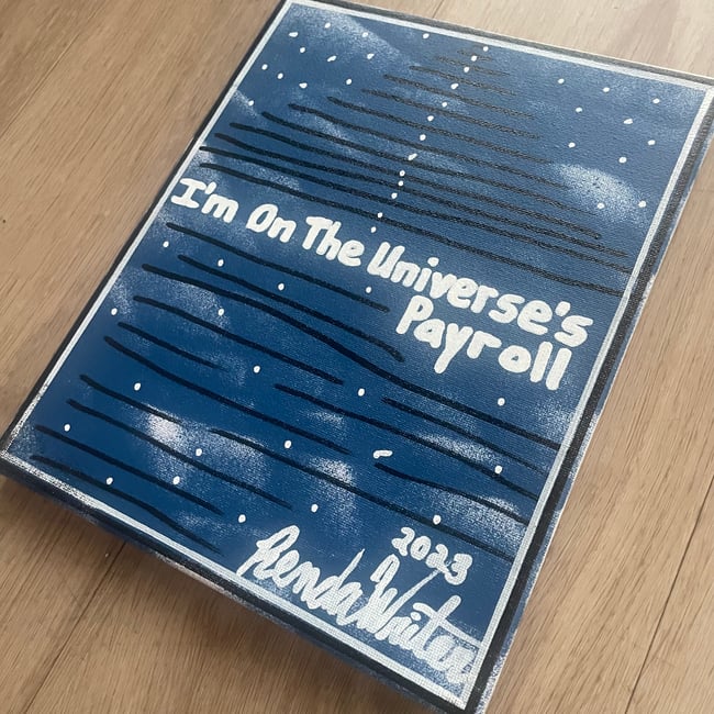I’m on the Universe’s Payroll