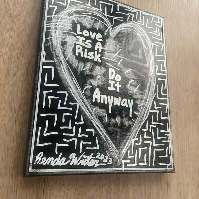 🖤Love is a risk  🖤Do it anyway🖤 8” x 10”