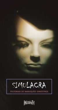 SIMULACRA. HISTORIAS DE MANIQUÍES SINIESTROS.   VV.AA.