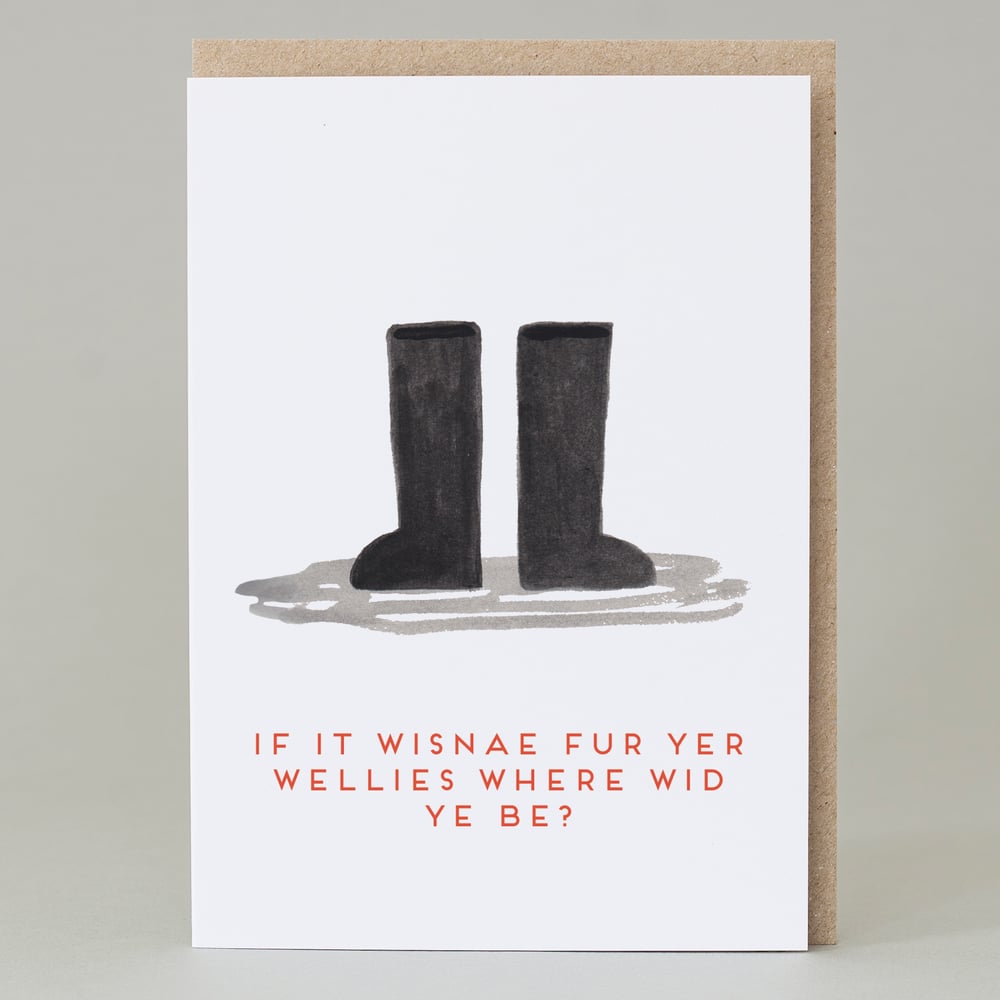 Image of If it wisnae fur yer wellies (Card)