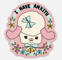 Image of I HAVE ANXITY! STICKER