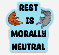 Image of REST IS MORALLY NEUTRAL! MAGNET
