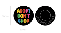 Image of ADOPT DON'T SHOP! COLOURFUL PIN